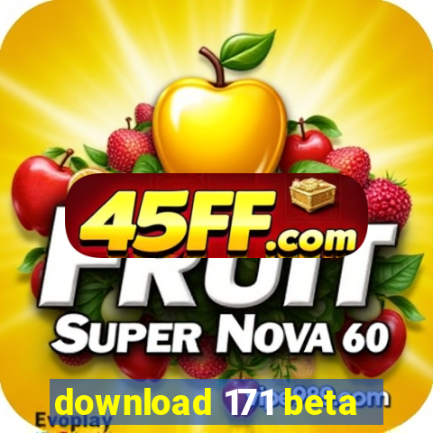 download 171 beta